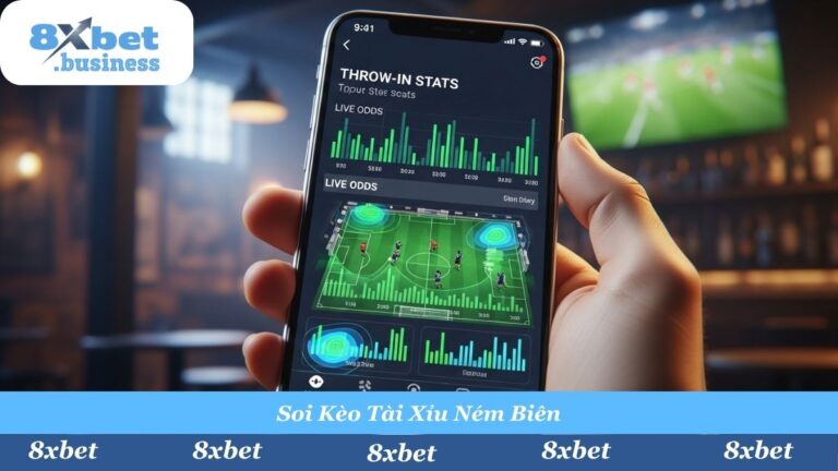 Kèo Ném Biên Là Gì? Hướng Dẫn Soi Kèo Ném Biên 8xbet Chuẩn Xác Nhất